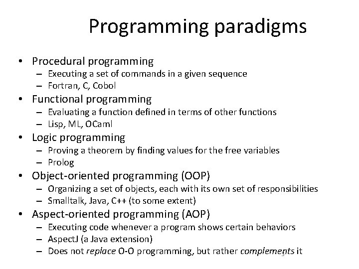 Programming paradigms • Procedural programming – Executing a set of commands in a given