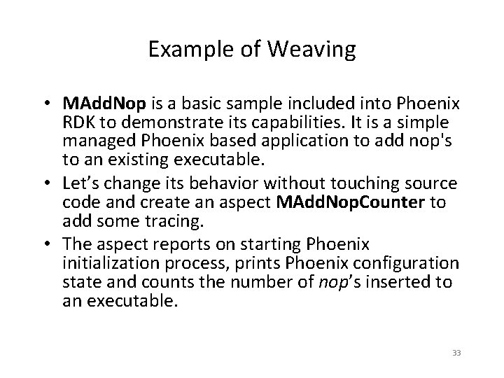 Example of Weaving • MAdd. Nop is a basic sample included into Phoenix RDK