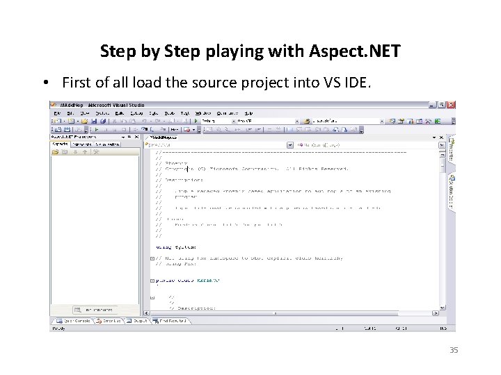 Step by Step playing with Aspect. NET • First of all load the source