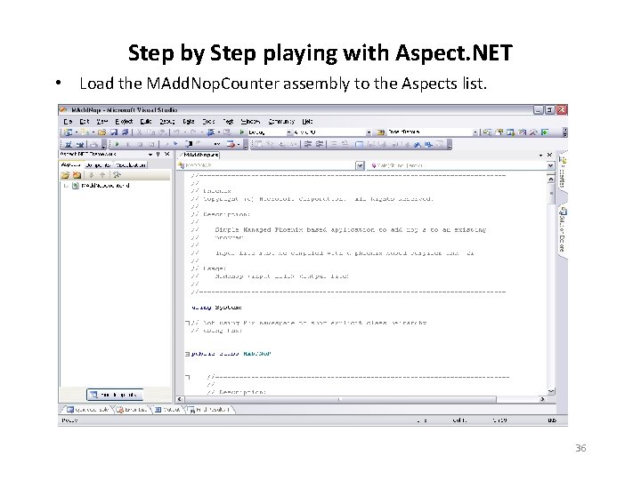 Step by Step playing with Aspect. NET • Load the MAdd. Nop. Counter assembly