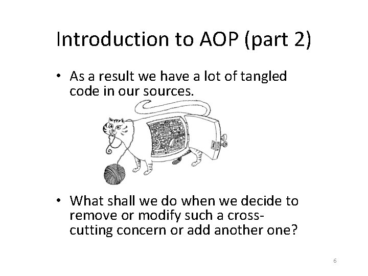 Introduction to AOP (part 2) • As a result we have a lot of