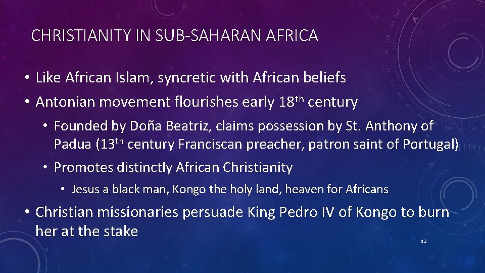 CHRISTIANITY IN SUB-SAHARAN AFRICA • Like African Islam, syncretic with African beliefs • Antonian