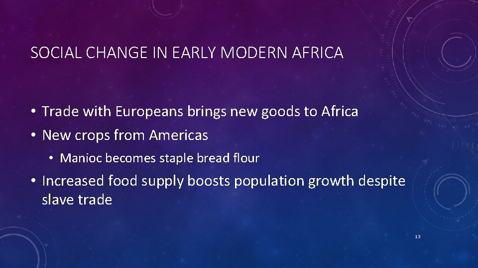 SOCIAL CHANGE IN EARLY MODERN AFRICA • Trade with Europeans brings new goods to