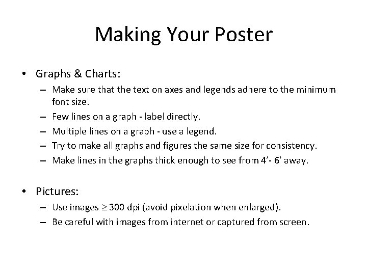 Making Your Poster • Graphs & Charts: – Make sure that the text on