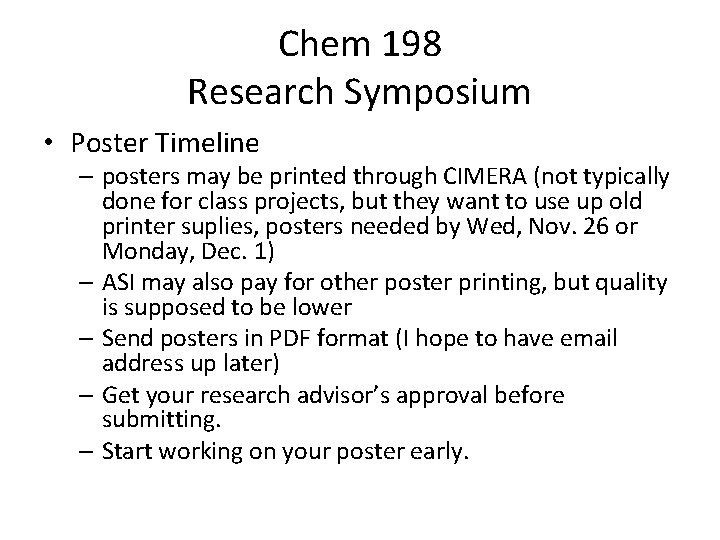 Chem 198 Research Symposium • Poster Timeline – posters may be printed through CIMERA