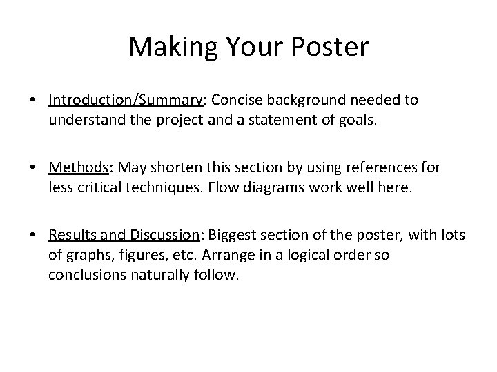 Making Your Poster • Introduction/Summary: Concise background needed to understand the project and a