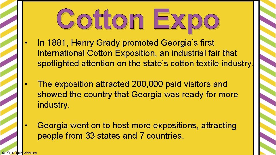 Cotton Expo • In 1881, Henry Grady promoted Georgia’s first International Cotton Exposition, an