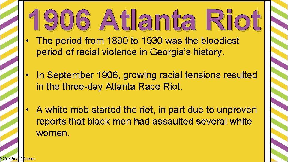 1906 Atlanta Riot • The period from 1890 to 1930 was the bloodiest period