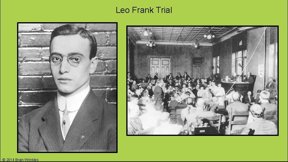 Leo Frank Trial © 2014 Brain Wrinkles 