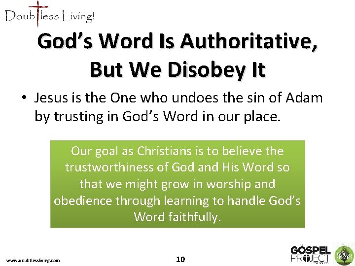 God’s Word Is Authoritative, But We Disobey It • Jesus is the One who