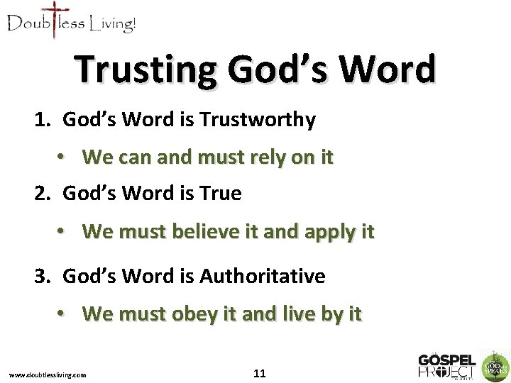 Trusting God’s Word 1. God’s Word is Trustworthy • We can and must rely