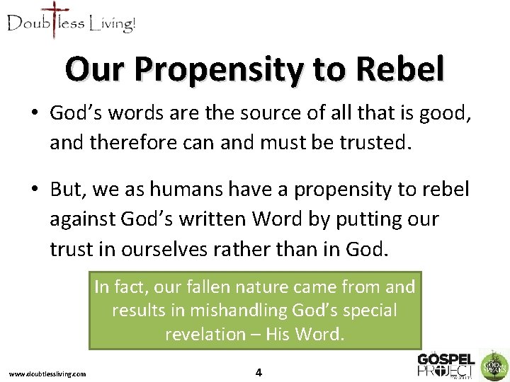 Our Propensity to Rebel • God’s words are the source of all that is