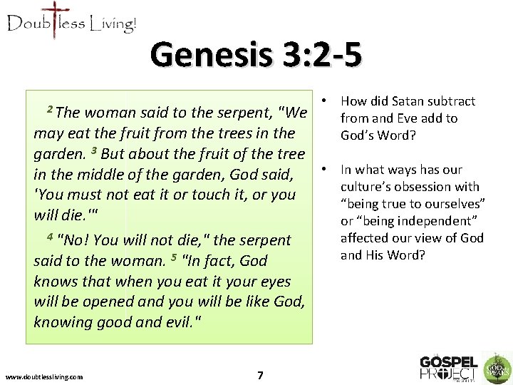 Genesis 3: 2 -5 • How did Satan subtract woman said to the serpent,