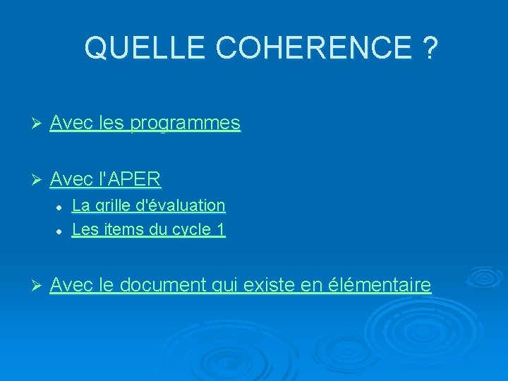 QUELLE COHERENCE ? Ø Avec les programmes Ø Avec l'APER l l Ø La