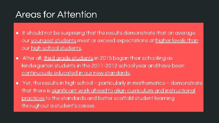 Areas for Attention ● It should not be surprising that the results demonstrate that