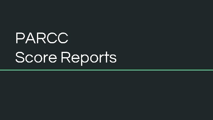 PARCC Score Reports 