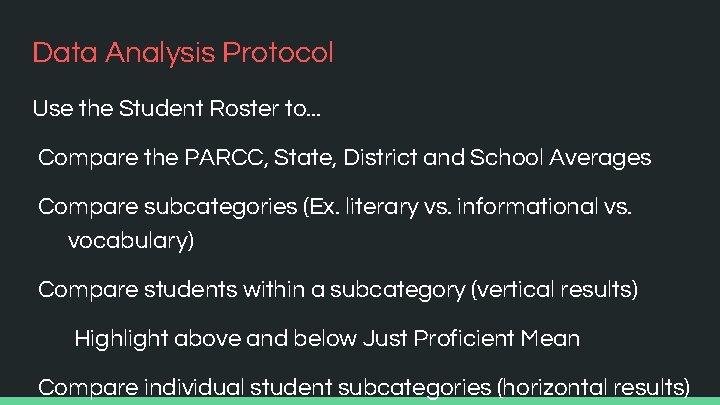 Data Analysis Protocol Use the Student Roster to. . . Compare the PARCC, State, Data Analysis Protocol Use the Student Roster to. . . Compare the PARCC, State,