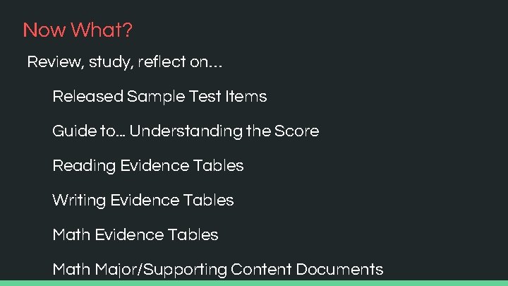 Now What? Review, study, reflect on… Released Sample Test Items Guide to. . .