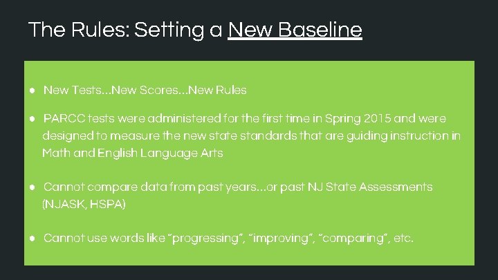 The Rules: Setting a New Baseline ● New Tests…New Scores…New Rules ● PARCC tests The Rules: Setting a New Baseline ● New Tests…New Scores…New Rules ● PARCC tests