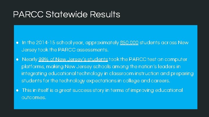 PARCC Statewide Results ● In the 2014 -15 school year, approximately 850, 000 students