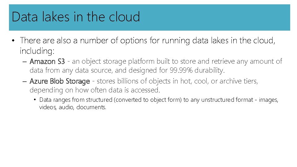 Data lakes in the cloud • There also a number of options for running