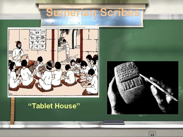 Sumerian Scribes “Tablet House” Sumerian Scribes “Tablet House”