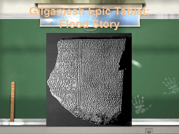 Gilgamesh Epic Tablet: Flood Story Gilgamesh Epic Tablet: Flood Story