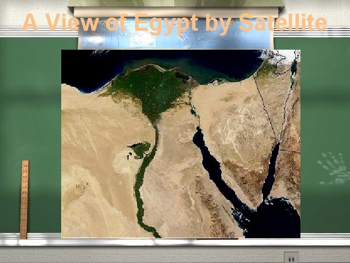 A View of Egypt by Satellite A View of Egypt by Satellite