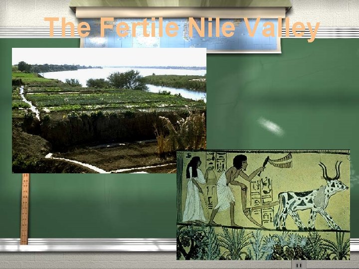 The Fertile Nile Valley The Fertile Nile Valley