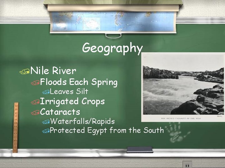 Geography /Nile River /Floods Each Spring /Leaves Silt /Irrigated /Cataracts Crops /Waterfalls/Rapids /Protected Egypt Geography /Nile River /Floods Each Spring /Leaves Silt /Irrigated /Cataracts Crops /Waterfalls/Rapids /Protected Egypt