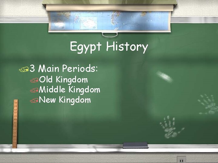 Egypt History /3 Main Periods: /Old Kingdom /Middle Kingdom /New Kingdom Egypt History /3 Main Periods: /Old Kingdom /Middle Kingdom /New Kingdom