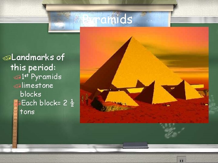 Pyramids /Landmarks this period: /1 st of Pyramids /limestone blocks /Each block= 2 ½ Pyramids /Landmarks this period: /1 st of Pyramids /limestone blocks /Each block= 2 ½
