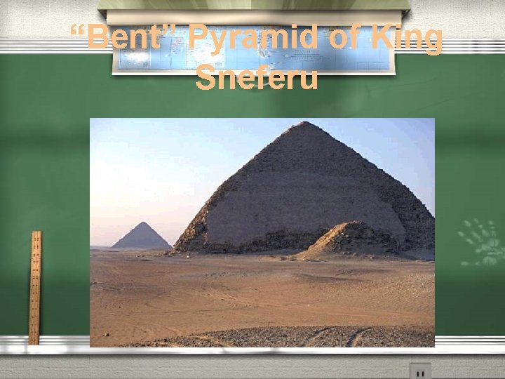 “Bent” Pyramid of King Sneferu “Bent” Pyramid of King Sneferu