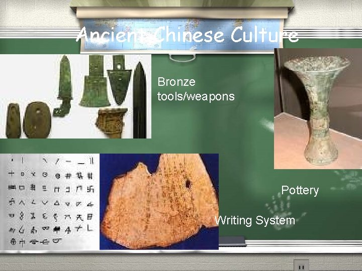 Ancient Chinese Culture Bronze tools/weapons Pottery Writing System Ancient Chinese Culture Bronze tools/weapons Pottery Writing System