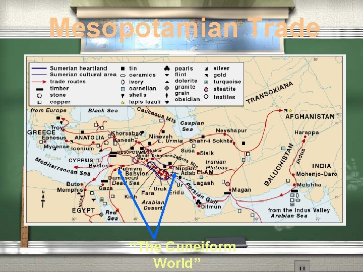Mesopotamian Trade “The Cuneiform World” Mesopotamian Trade “The Cuneiform World”