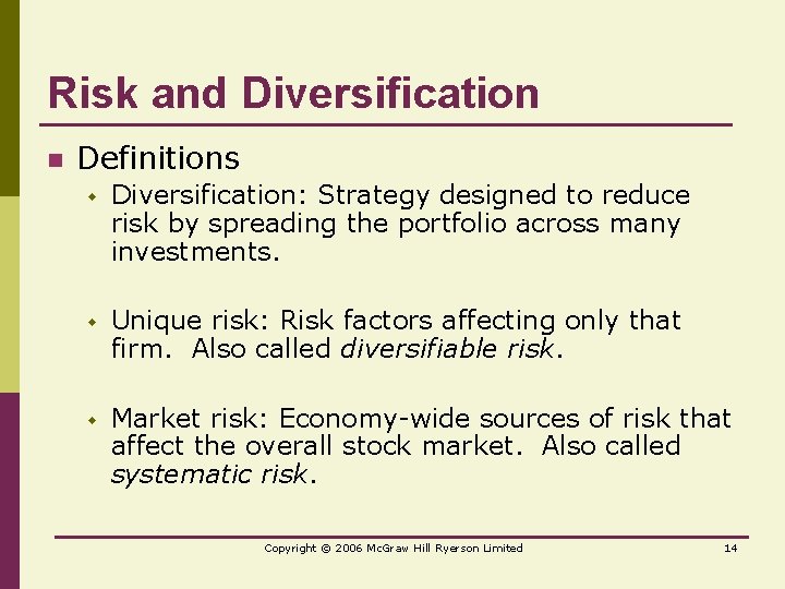 Risk and Diversification n Definitions w Diversification: Strategy designed to reduce risk by spreading