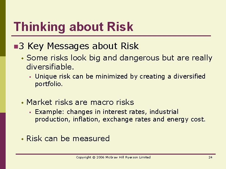 Thinking about Risk n 3 w Key Messages about Risk Some risks look big
