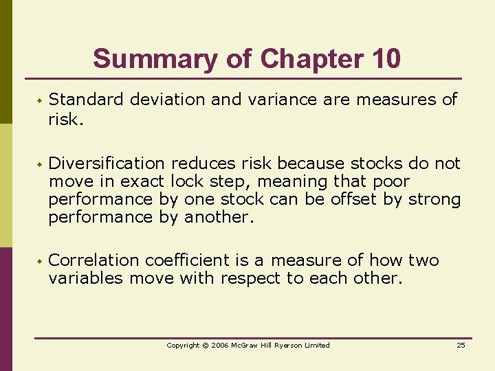 Summary of Chapter 10 w Standard deviation and variance are measures of risk. w