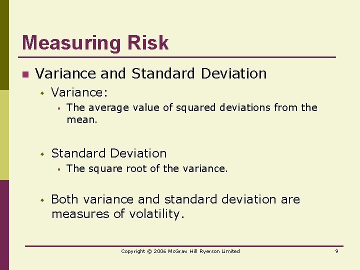 Measuring Risk n Variance and Standard Deviation w Variance: § w Standard Deviation §