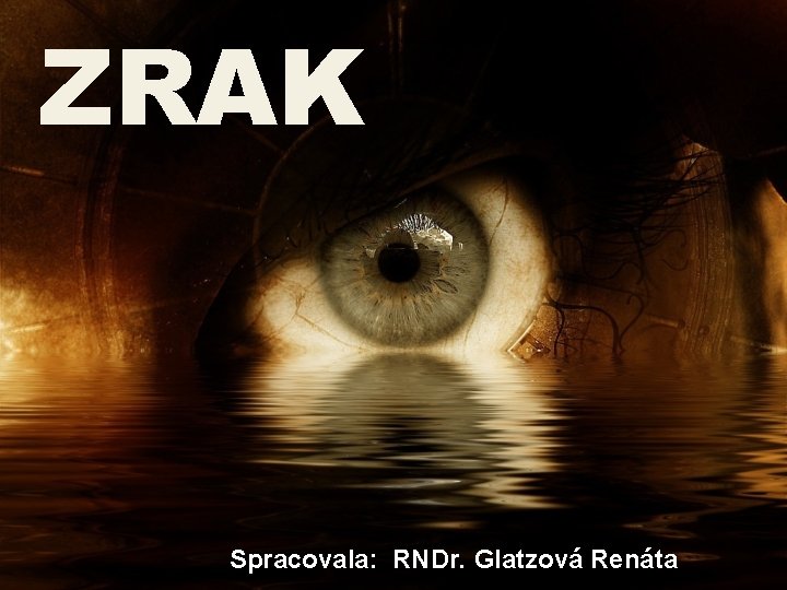 ZRAK Spracovala: RNDr. Glatzová Renáta 