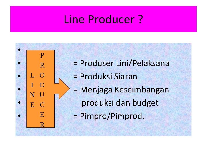 Line Producer ? • • • L I N E P R O D