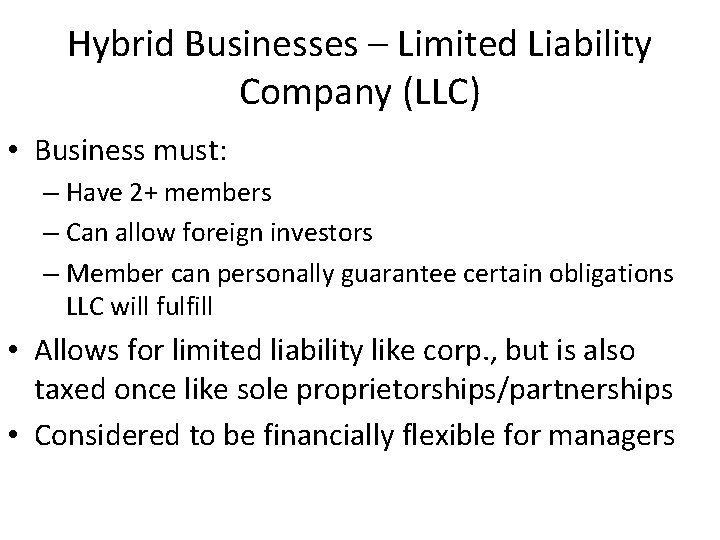 Hybrid Businesses – Limited Liability Company (LLC) • Business must: – Have 2+ members