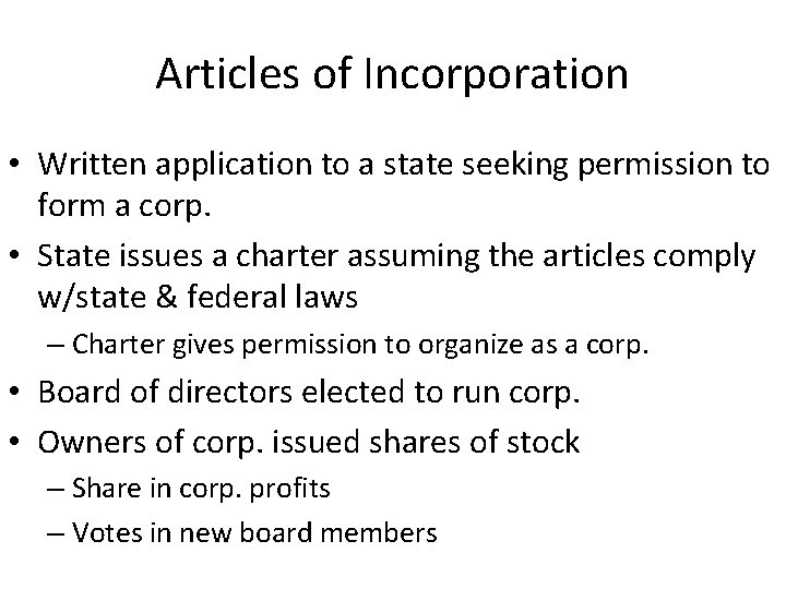 Articles of Incorporation • Written application to a state seeking permission to form a