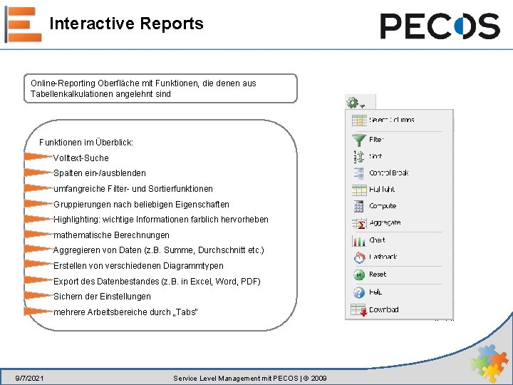 Interactive Reports Online-Reporting Oberfläche mit Funktionen, die denen aus Tabellenkalkulationen angelehnt sind Funktionen im