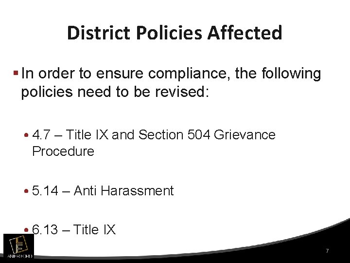 District Policies Affected § In order to ensure compliance, the following policies need to