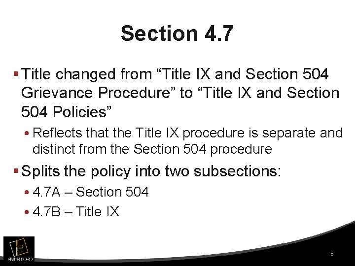 Section 4. 7 § Title changed from “Title IX and Section 504 Grievance Procedure”