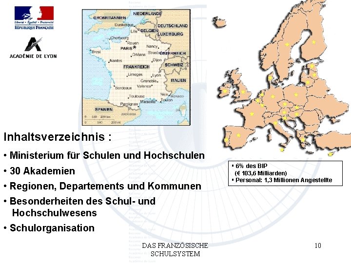 Inhaltsverzeichnis : • Ministerium für Schulen und Hochschulen • 30 Akademien • Regionen, Departements