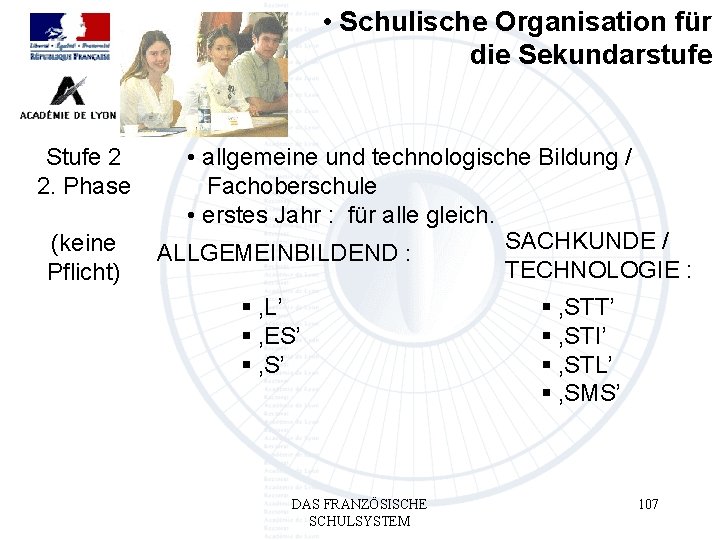  • Schulische Organisation für die Sekundarstufe Stufe 2 2. Phase (keine Pflicht) •