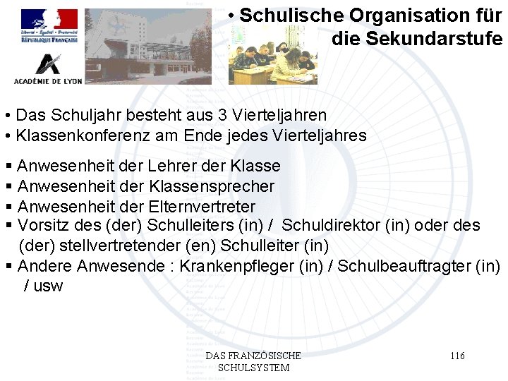  • Schulische Organisation für die Sekundarstufe • Das Schuljahr besteht aus 3 Vierteljahren