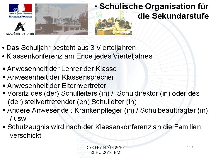  • Schulische Organisation für die Sekundarstufe • Das Schuljahr besteht aus 3 Vierteljahren